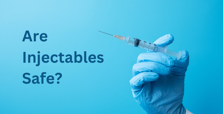 Are Injectables Safe?